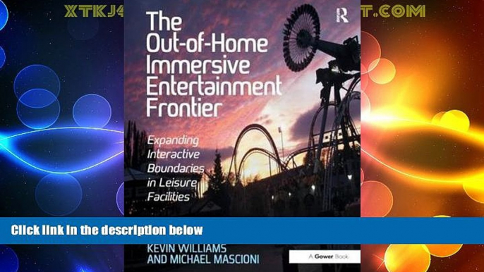 Full [PDF] Downlaod  The Out-of-Home Immersive Entertainment Frontier: Expanding Interactive