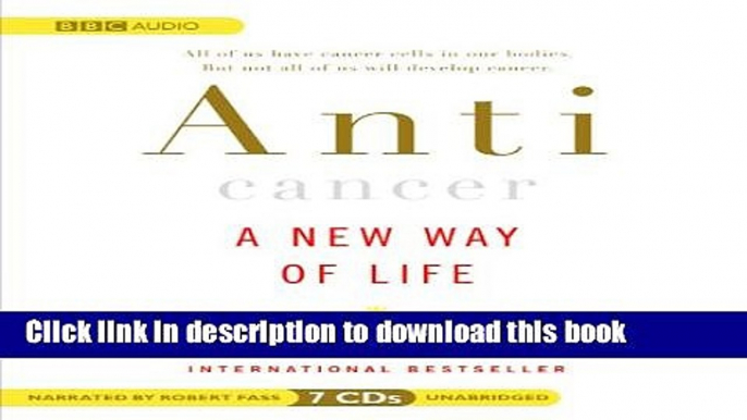 [Popular] Anticancer: A New Way of Life Kindle OnlineCollection