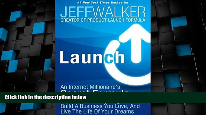 Must Have  Launch: An Internet Millionaire s Secret Formula To Sell Almost Anything Online, Build