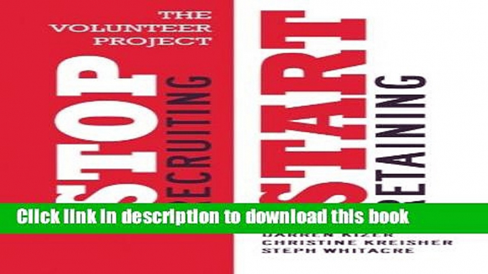 [Download] The Volunteer Project: Stop Recruiting. Start Retaining. Hardcover Free