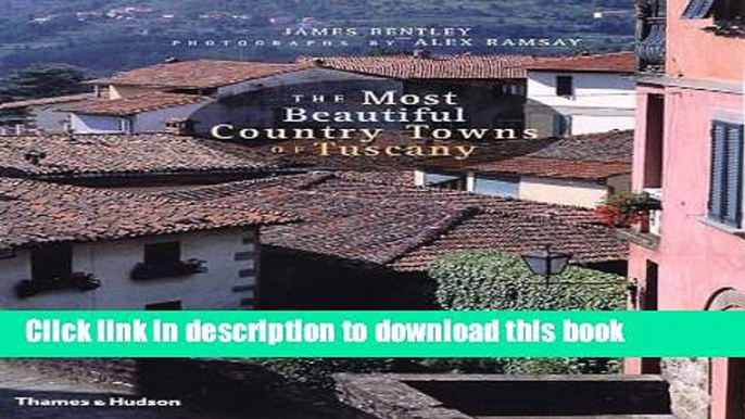 [PDF] The Most Beautiful Country Towns of Tuscany (Most Beautiful Villages Series) [Full Ebook]