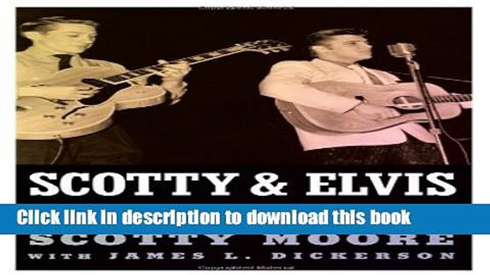 [Download] Scotty and Elvis: Aboard the Mystery Train (American Made Music Series) Hardcover Online