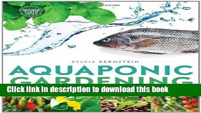 [Popular] Aquaponic Gardening: A Step-by-Step Guide to Raising Vegetables and Fish Together