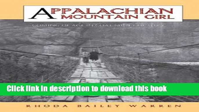 [Download] Appalachian Mountain Girl: Coming of Age in Coal Mine Country Hardcover Online