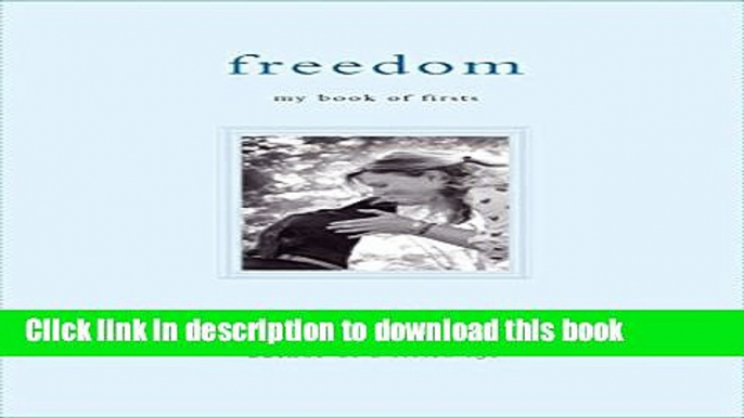 [Download] Freedom: My Book of Firsts Kindle Free