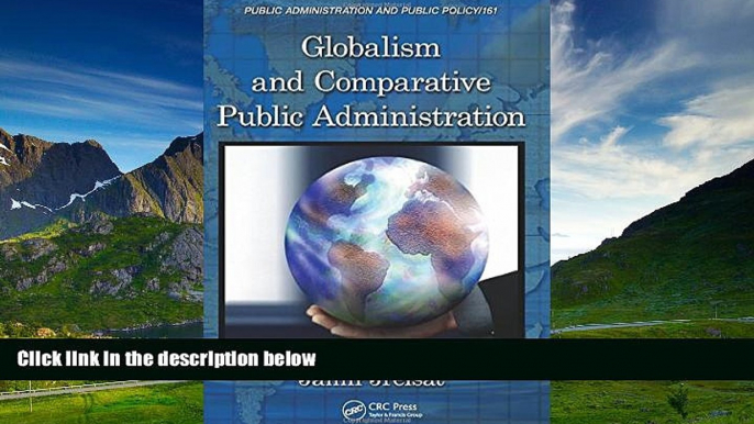 Full [PDF] Downlaod  Globalism and Comparative Public Administration (Public Administration and