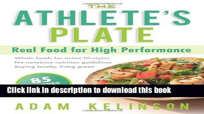 [Download] The Athlete s Plate: Real Food for High Performance Hardcover Collection