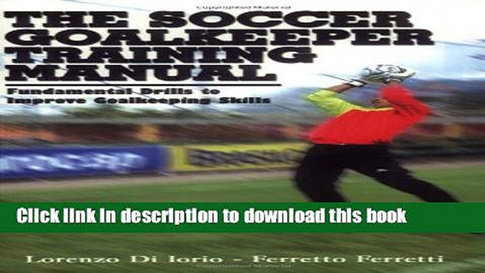 [Download] The Soccer Goalkeeper Training Manual Kindle Collection