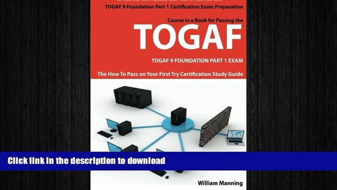 READ ONLINE TOGAF 9 Foundation Part 1 Exam Preparation Course in a Book for Passing the TOGAF 9