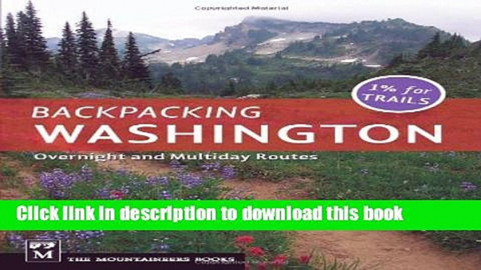 [Popular] Backpacking Washington: Overnight and Multi-Day Routes Hardcover Free