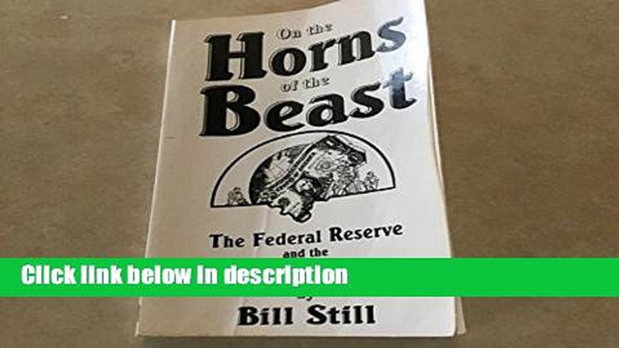 [PDF] On the Horns of the Beast: The Federal Reserve and the New World Order Full Online