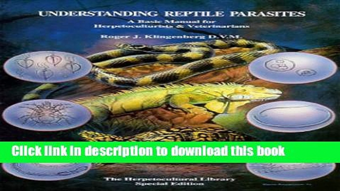 [Popular] Understanding Reptile Parasites: A Basic Manual for Herpetoculturists   Veterinarians