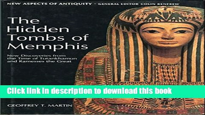 [Popular] The Hidden Tombs of Memphis: New Discoveries from the Time of Tutankhamun and Ramesses