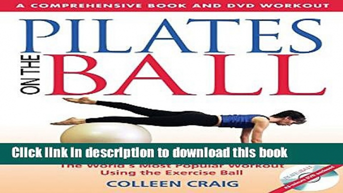 [Download] Pilates on the Ball: A Comprehensive Book and DVD Workout Hardcover Collection