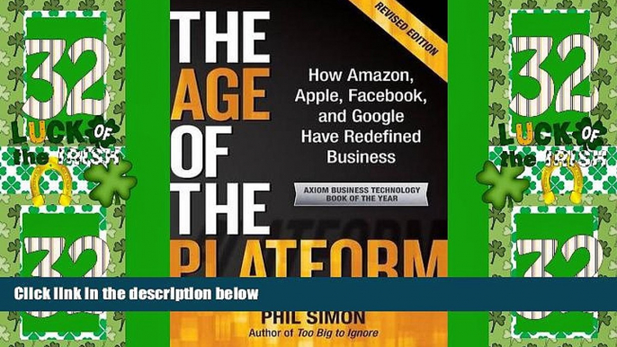 Big Deals  The Age of the Platform: How Amazon, Apple, Facebook, and Google Have Redefined