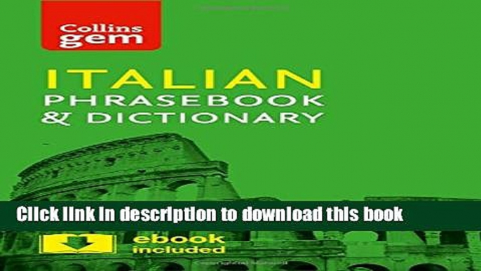 [Download] Collins Italian Phrasebook and Dictionary Gem Edition: Essential phrases and words in a