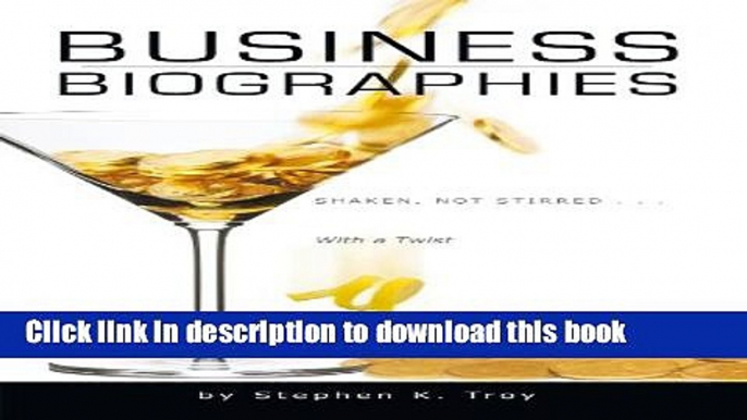 [Popular] Business Biographies: Shaken, Not Stirred ... With a Twist Kindle Free