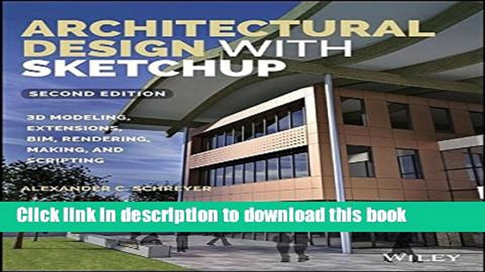 [Popular] Architectural Design with SketchUp: 3D Modeling, Extensions, BIM, Rendering, Making, and