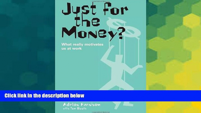 Full [PDF] Downlaod  Just for the Money?: What Really Motivates Us at Work  READ Ebook Online Free