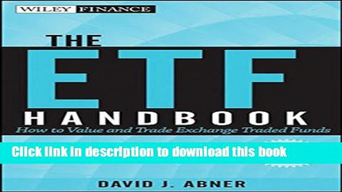 [Download] The ETF Handbook, + website: How to Value and Trade Exchange Traded Funds Hardcover