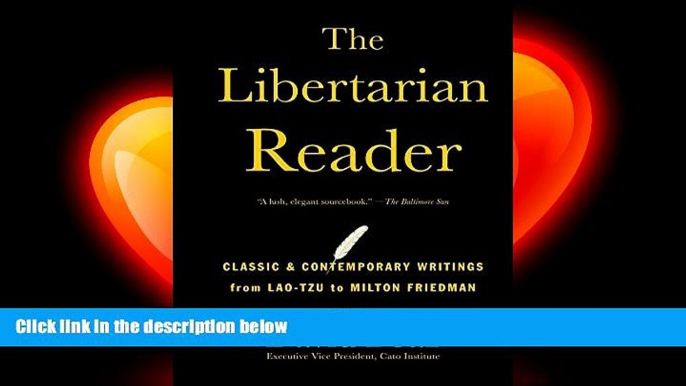 different   The Libertarian Reader: Classic   Contemporary Writings from Lao-Tzu to Milton Friedman