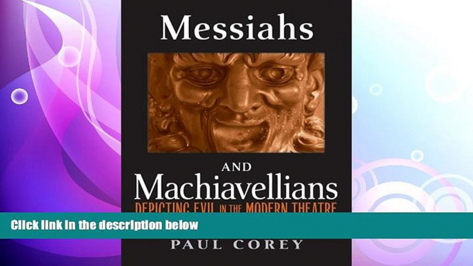 there is  Messiahs and Machiavellians: Depicting Evil in the Modern Theatre