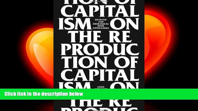 there is  On The Reproduction Of Capitalism: Ideology And Ideological State Apparatuses