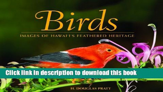 [PDF] Birds: Images of Hawaii s Feathered Heritage Full Online