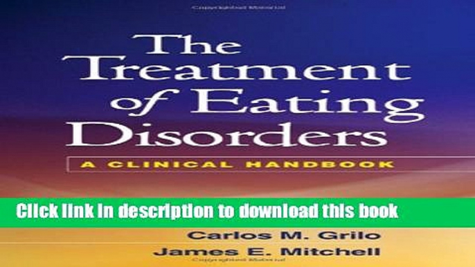 [Popular] The Treatment of Eating Disorders: A Clinical Handbook Paperback OnlineCollection