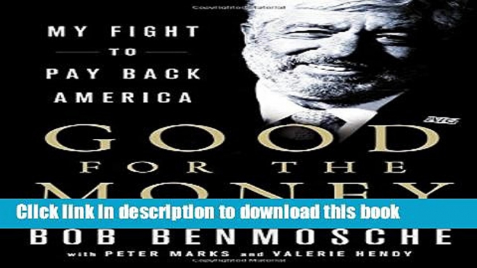 [Download] Good for the Money: My Fight to Pay Back America Hardcover Free