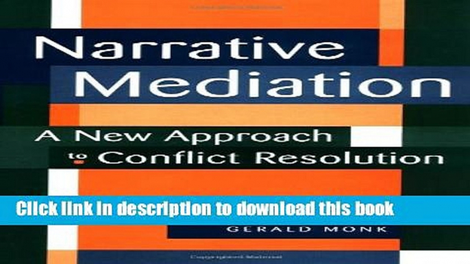 [Popular] Narrative Mediation: A New Approach to Conflict Resolution Paperback Free