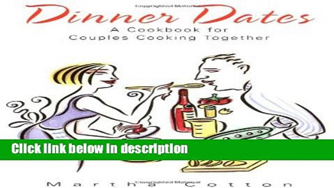 Books Dinner Dates: A Cookbook for Couples Cooking Together Full Online