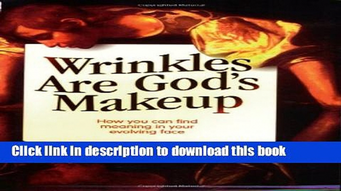 [Download] Wrinkles Are God s Makeup Paperback Free