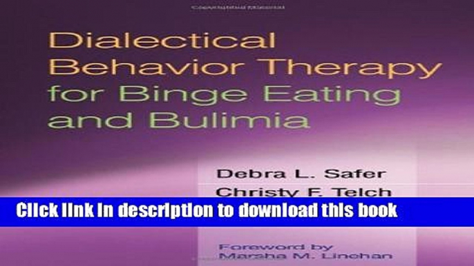 [Popular] Dialectical Behavior Therapy for Binge Eating and Bulimia Hardcover Free