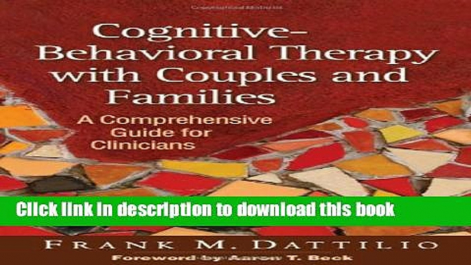 [Popular] Cognitive-Behavioral Therapy with Couples and Families: A Comprehensive Guide for