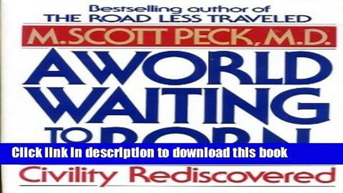 [Popular] A World Waiting to be Born: Civility Rediscovered Kindle OnlineCollection