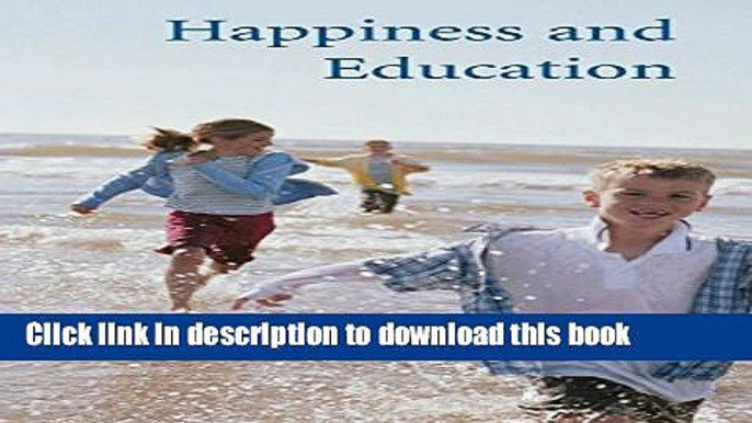 [Popular] Happiness and Education Kindle OnlineCollection