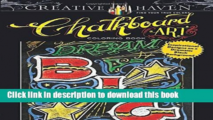 [Download] Creative Haven Chalkboard Art Coloring Book: Inspirational Designs on a Dramatic Black