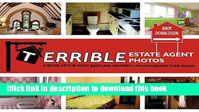 [Full] Terrible Estate Agent Photos: A Book of the Most Baffling Property Photographs Ever Taken