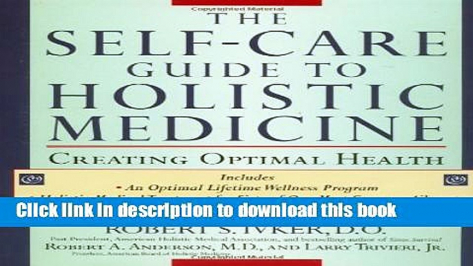 [Download] The Self-care Guide to Holistic Medicine: Creating Optimal Health Kindle Online