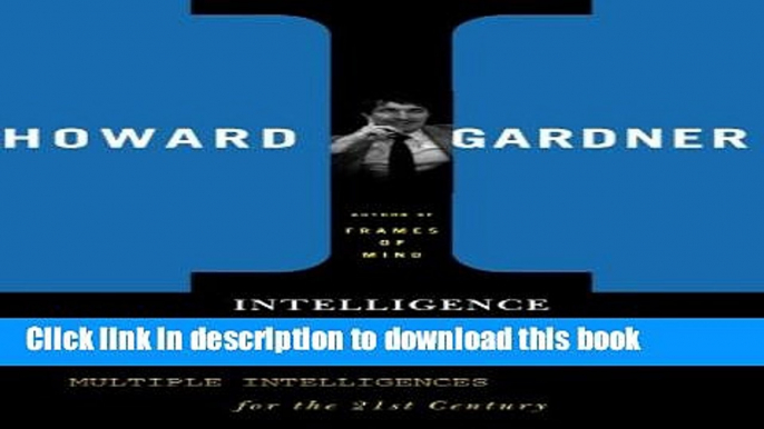 [Download] Intelligence Reframed: Multiple Intelligences for the 21st Century Paperback Collection