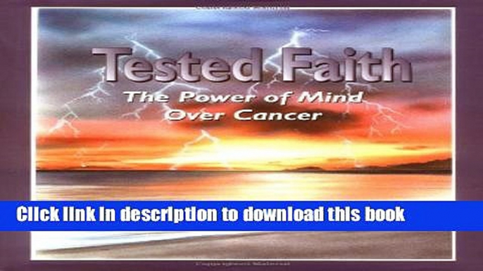 [Popular] Tested Faith : The Power of Mind Over Cancer Paperback OnlineCollection