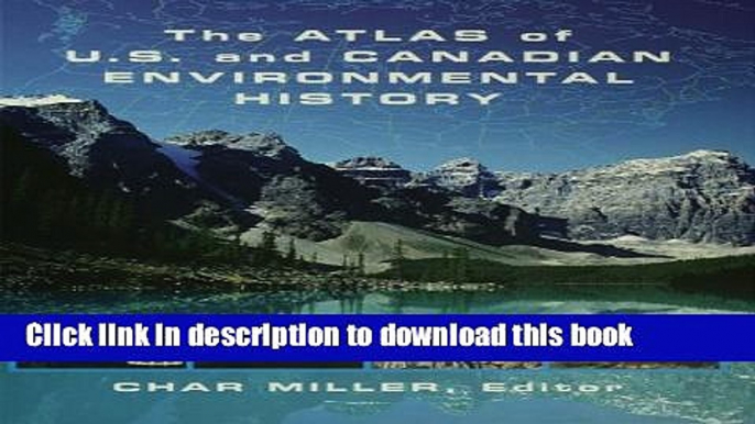 [Download] The Atlas of U.S. and Canadian Environmental History Hardcover Collection