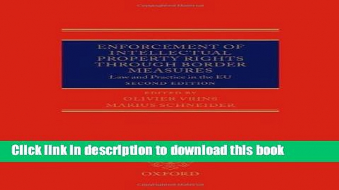 [Popular Books] Enforcement of Intellectual Property Rights through Border Measures: Law and