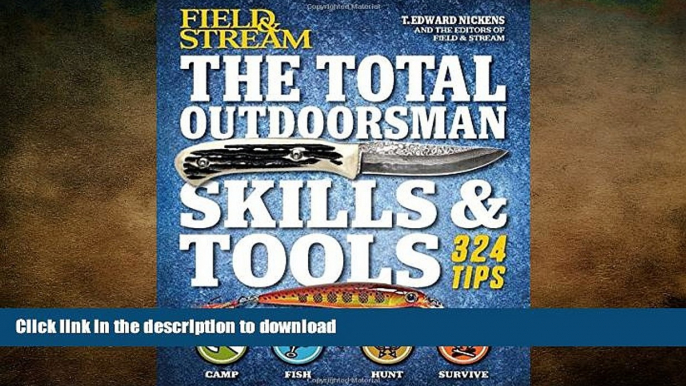 GET PDF  The Total Outdoorsman Skills   Tools Manual (Field   Stream): 324 Essential Tips   Tricks