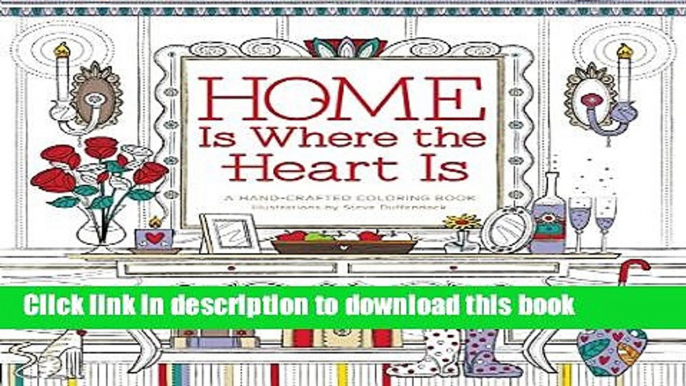 [Download] Home is Where the Heart Is: A Hand-Crafted Adult Coloring Book Kindle Online