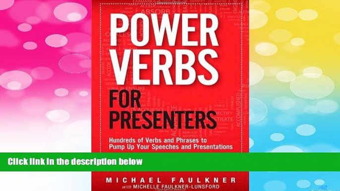 Must Have  Power Verbs for Presenters: Hundreds of Verbs and Phrases to Pump Up Your Speeches and