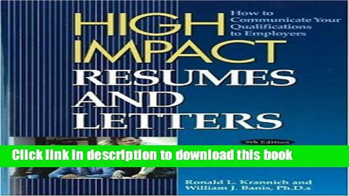 [Popular Books] High Impact Resumes and Letters: How to Communicate Your Qualifications to