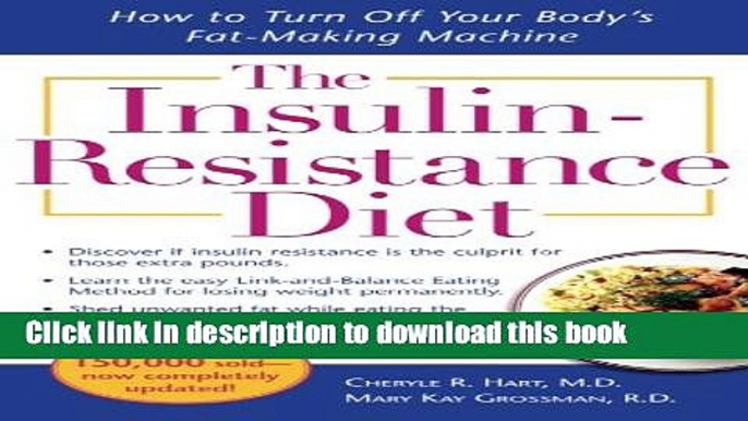 [Popular Books] The Insulin-Resistance Diet--Revised and Updated: How to Turn Off Your Body s