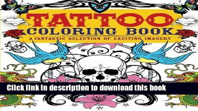 [PDF] Tattoo Coloring Book: A Fantastic Selection of Exciting Imagery (Chartwell Coloring Books)